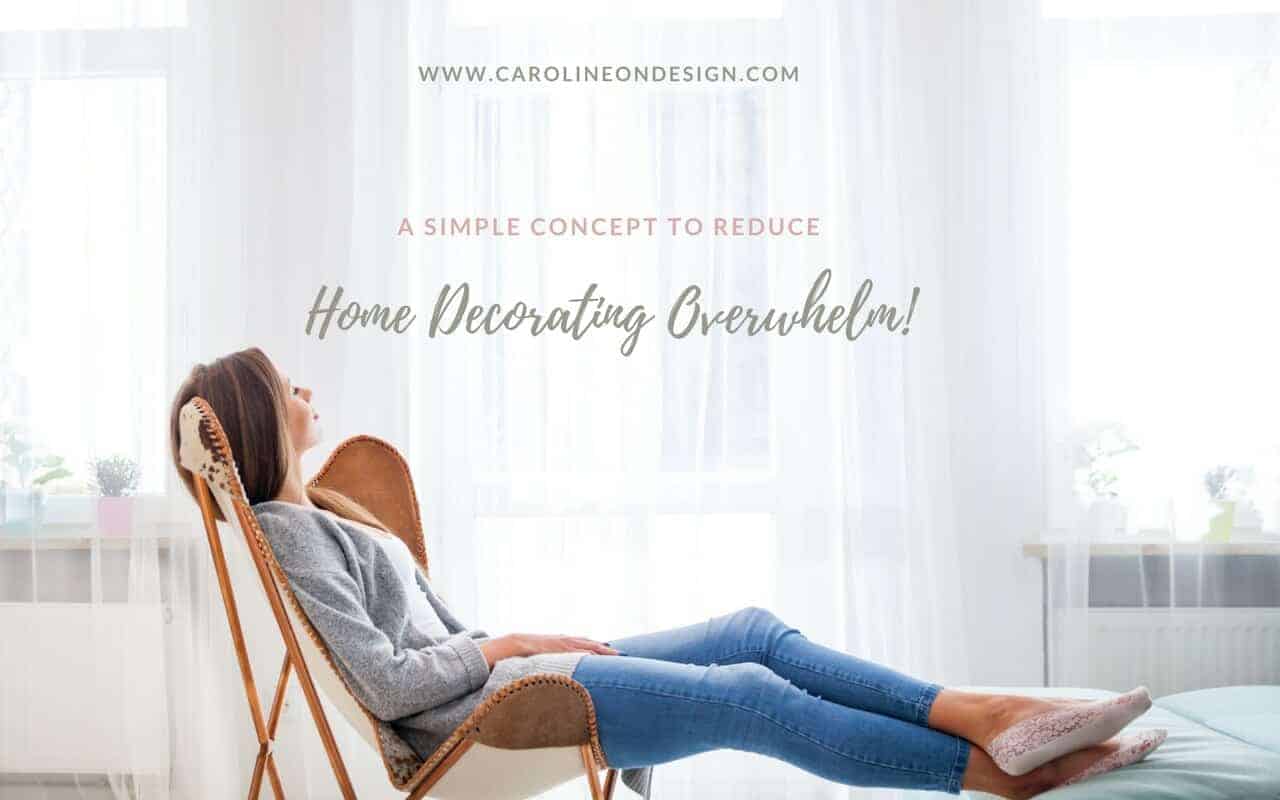 reduce home decorating overwhelm