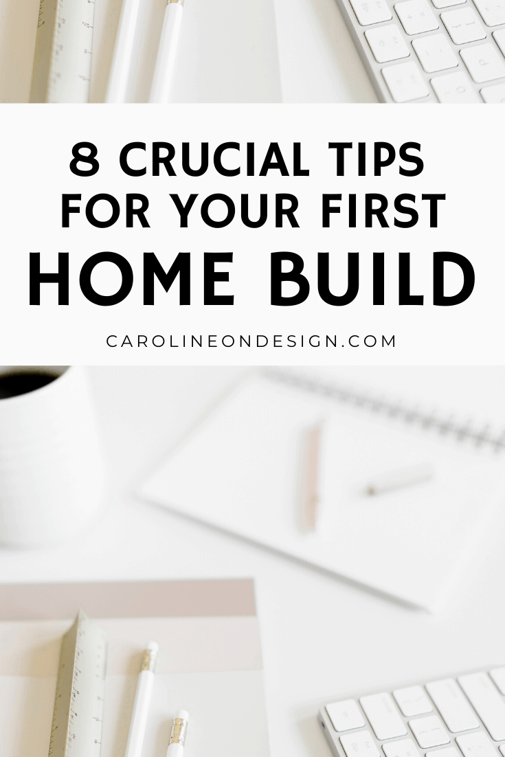 Pin image to direct to blog post with 8 crucial tips for your first-time home build