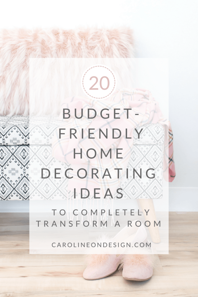 Budget-friendly home decorating ideas caroline on design
