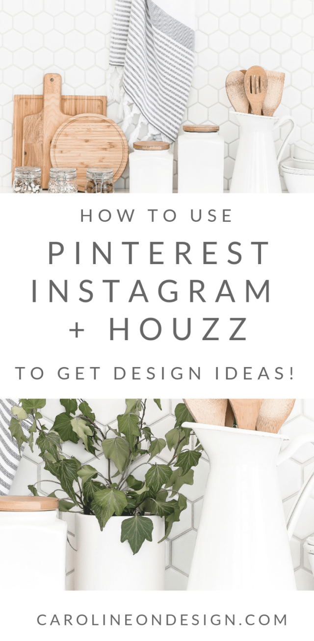 how to use Pinterest, Instagram, and Houzz to find design inspiration
