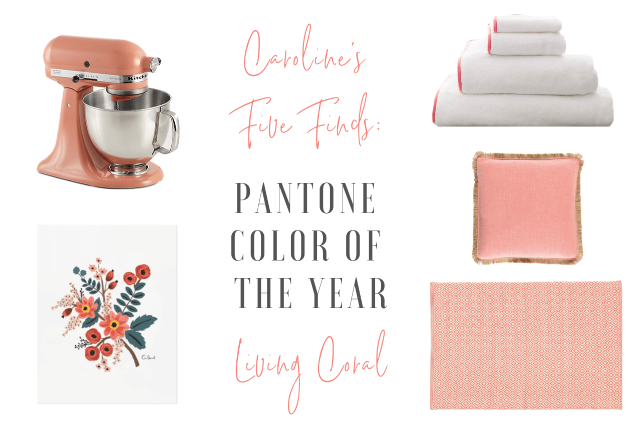 Caroline's Five Finds Pantone Color of the Year 2019