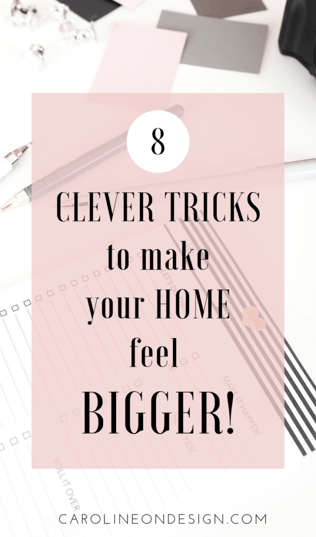 Clever tricks to make your small home feel bigger pin