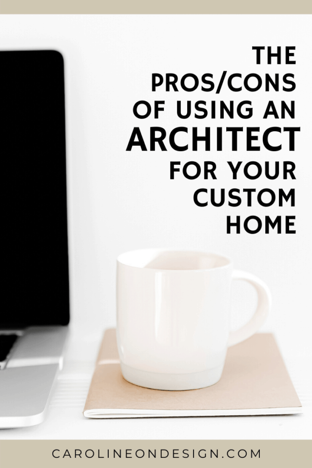 Pros and Cons of Using an Architect for Your Custom Home