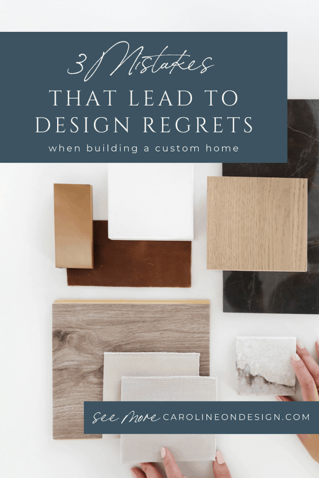 3 Mistakes That Lead to Design Regrets When Building a Custom Home