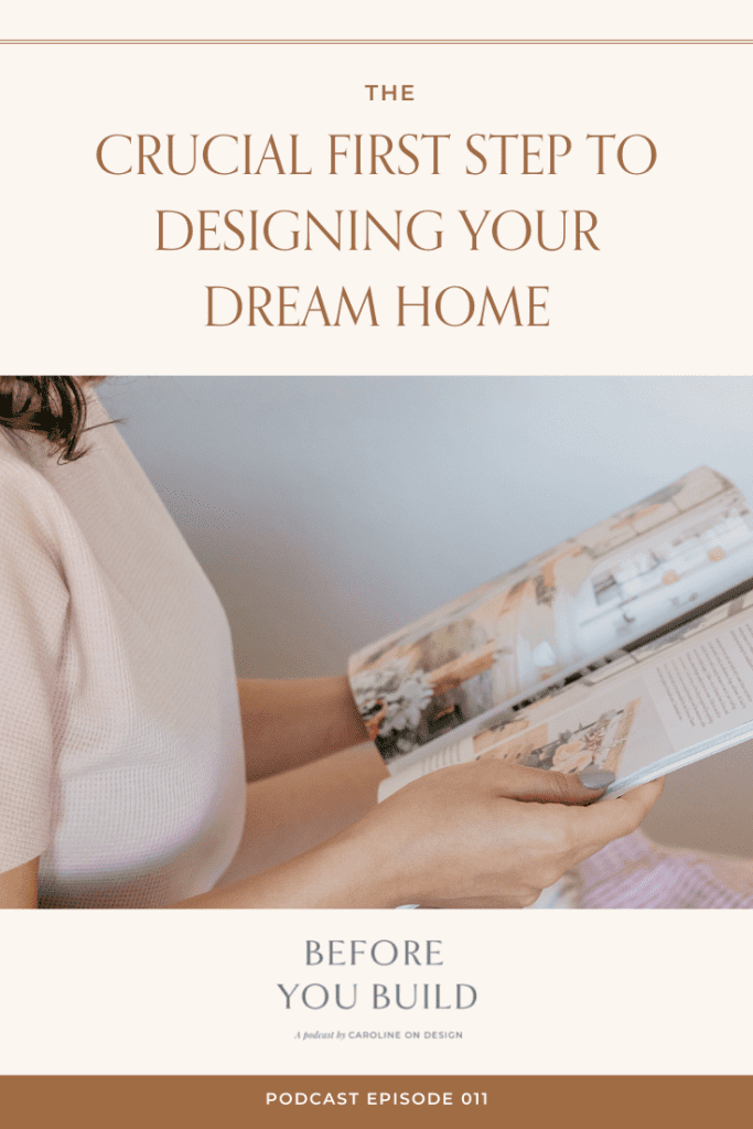 The Crucial First Step to Designing Your Dream Home