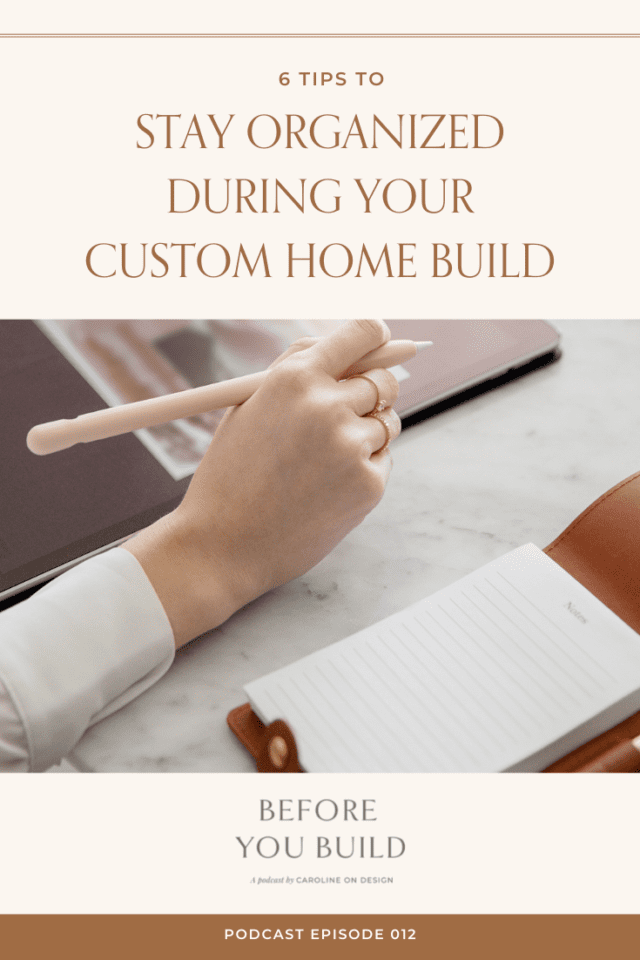 how to stay organized during custom home build