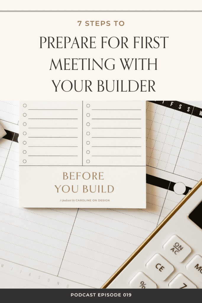 7 Steps to Prepare for First Meeting with Your Builder